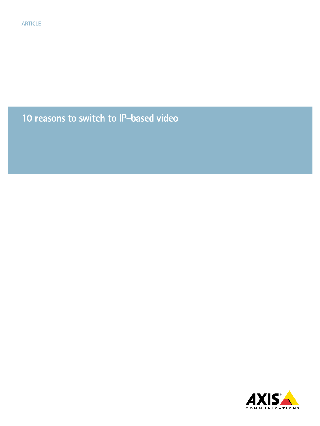 10 Reasons to Switch to IP-Based Video Table of Contents