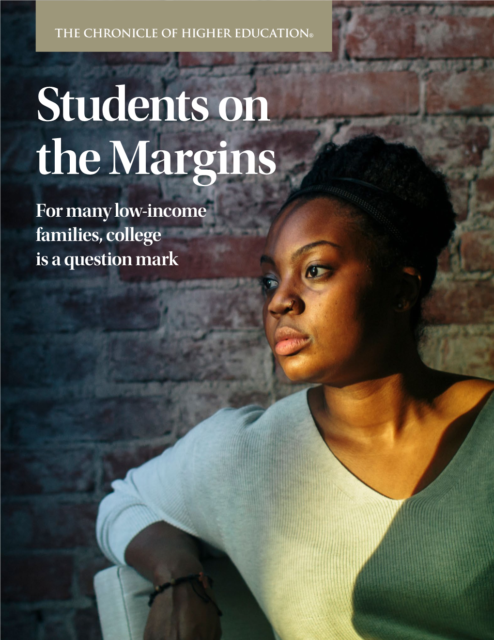 Students on the Margins for Many Low-Income Families, College Is a Question Mark ©2017 by the Chronicle of Higher Education Inc