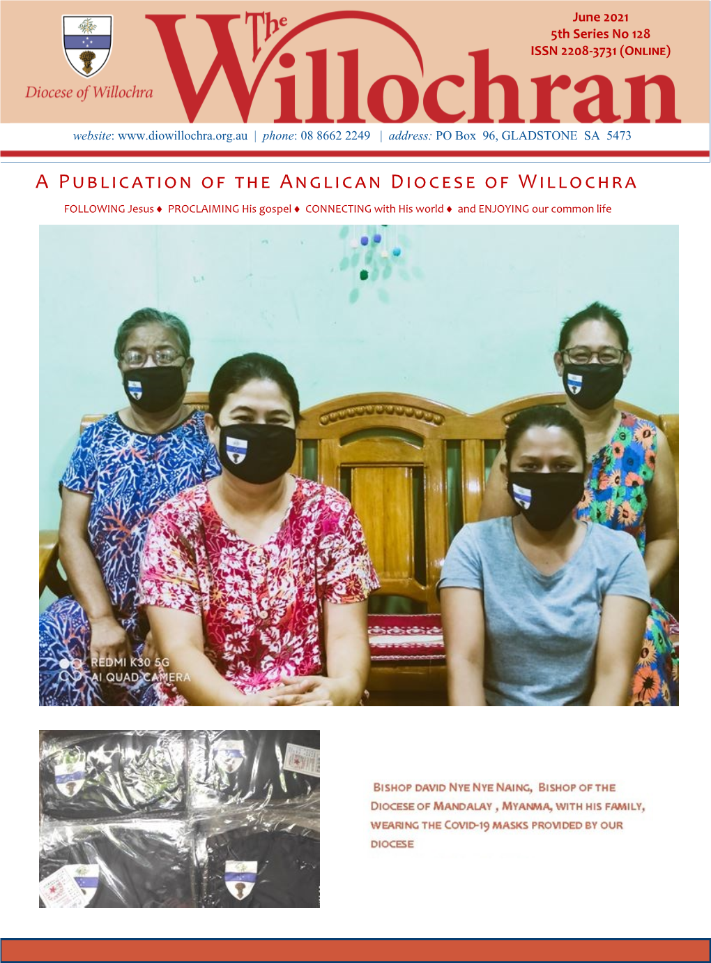 A Publication of the Anglican Diocese of Willochra FOLLOWING Jesus  PROCLAIMING His Gospel  CONNECTING with His World  and ENJOYING Our Common Life