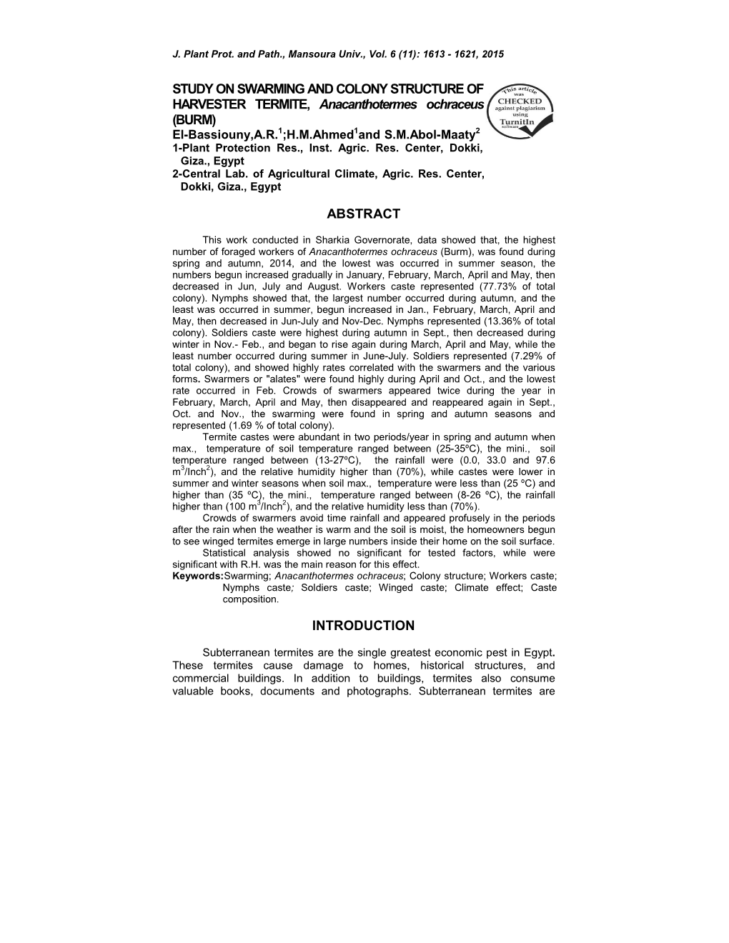 STUDY on SWARMING and COLONY STRUCTURE of HARVESTER TERMITE, Anacanthotermes Ochraceus (BURM) ABSTRACT INTRODUCTION