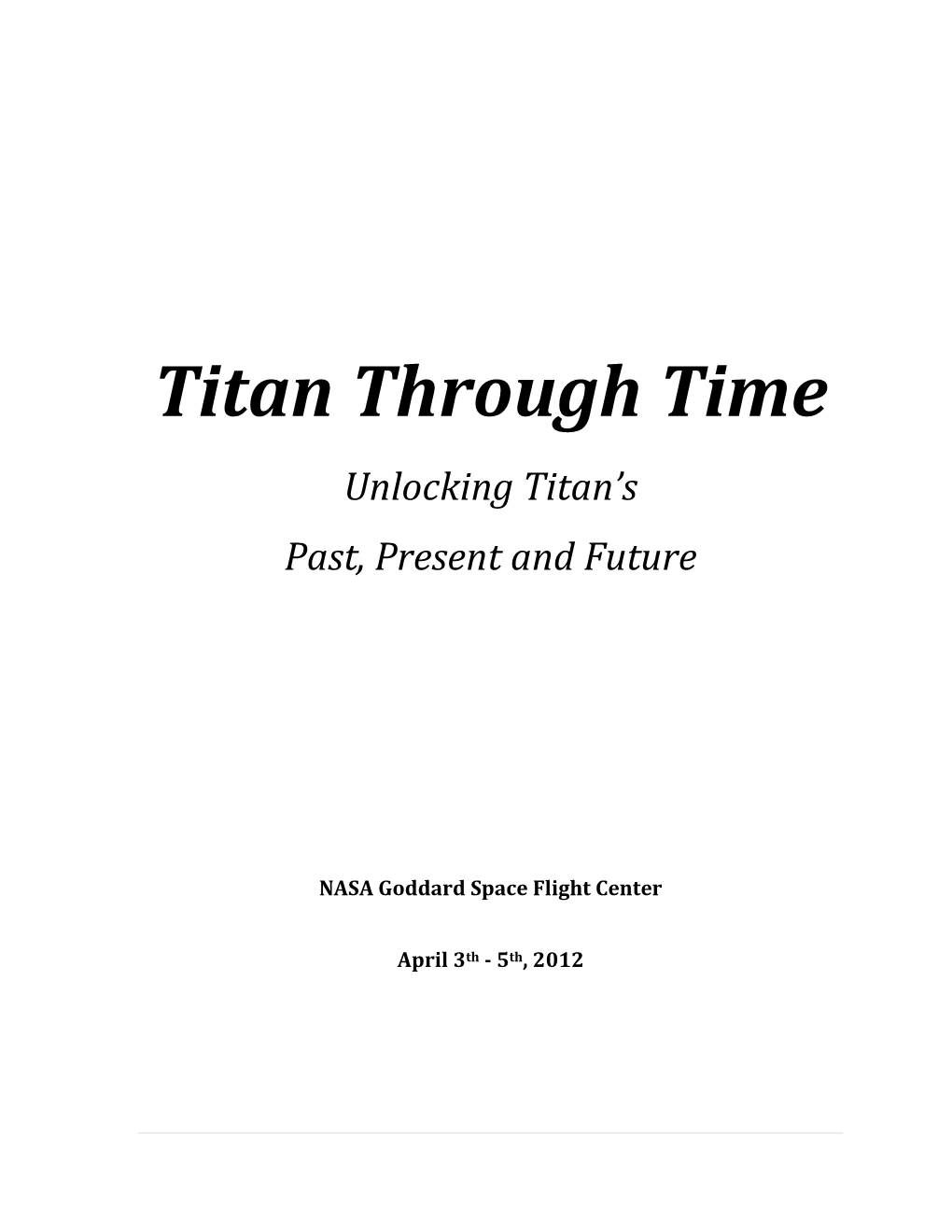 Titan Through Time Unlocking Titan’S Past, Present and Future