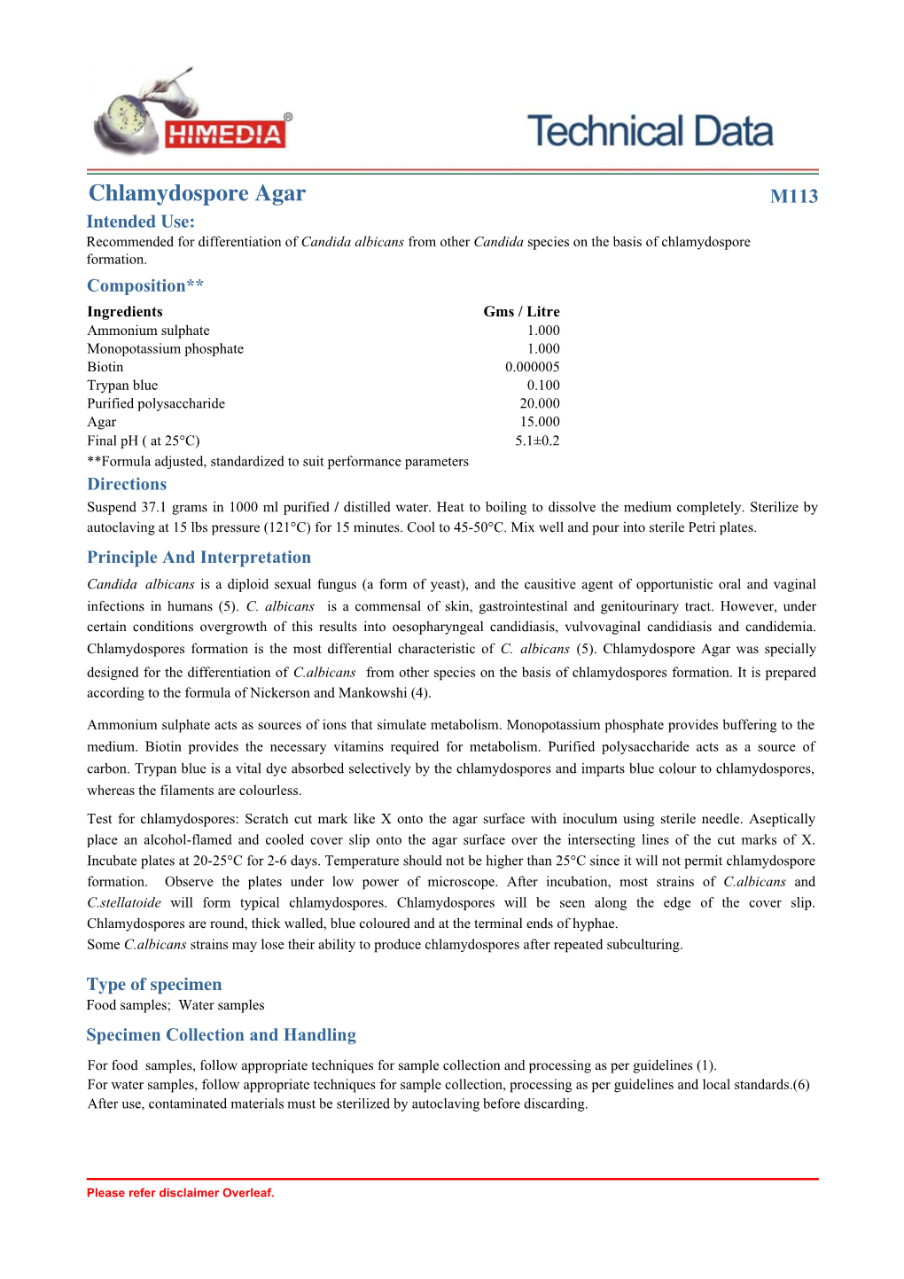 Chlamydospore Agar M113 Intended Use: Recommended for Differentiation of Candida Albicans from Other Candida Species on the Basis of Chlamydospore Formation