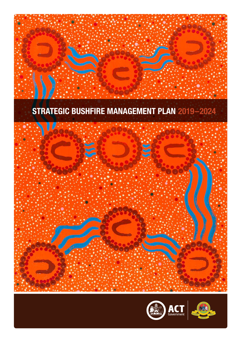 STRATEGIC BUSHFIRE MANAGEMENT PLAN 2019–2024 © ACT Government