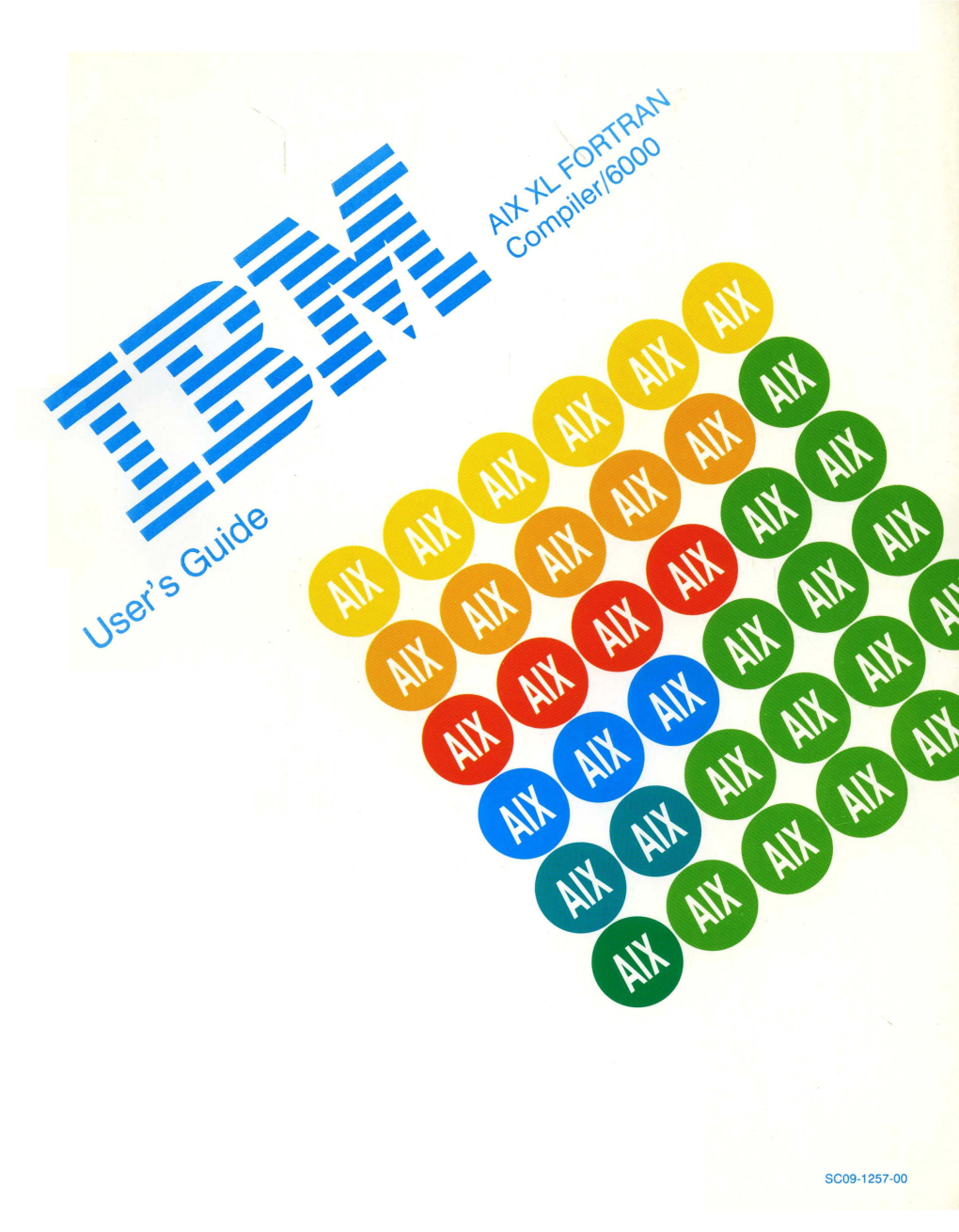 IBM AIX XL FORTRAN Compiler/6000 and to All Subsequent Releases and Modifications Until Otherwise Indicated in New Editions