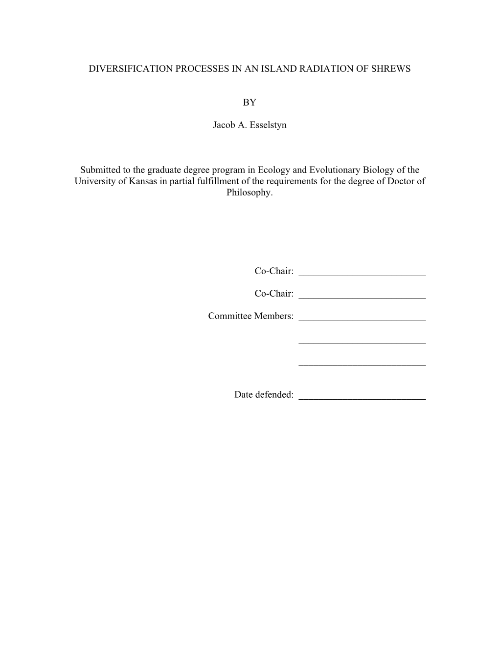 DIVERSIFICATION PROCESSES in an ISLAND RADIATION of SHREWS by Jacob A. Esselstyn Submitted to the Graduate Degree Program In