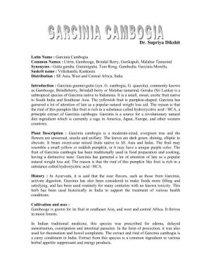 Garcinia Cambogia Common Names : Citrin, Gambooge, Brindal Berry, Gorikapuli, Malabar Tamarind Synonyms : Gutta Gamba