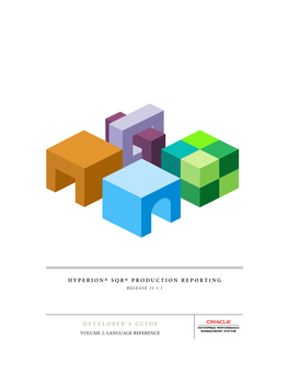 Hyperion SQR Production Reporting Developer's Guide for More Information