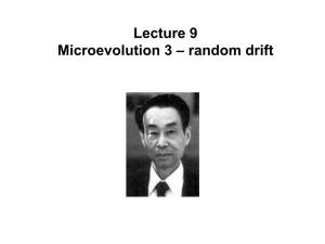Lecture 9 Microevolution 3 – Random Drift Assumptions of Hardy-Weinberg Equilibrium