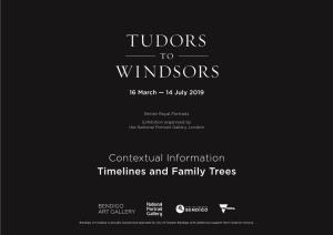 Contextual Information Timelines and Family Trees Tudors to Windsors: British Royal Portraits 16 March – 14 July 2019