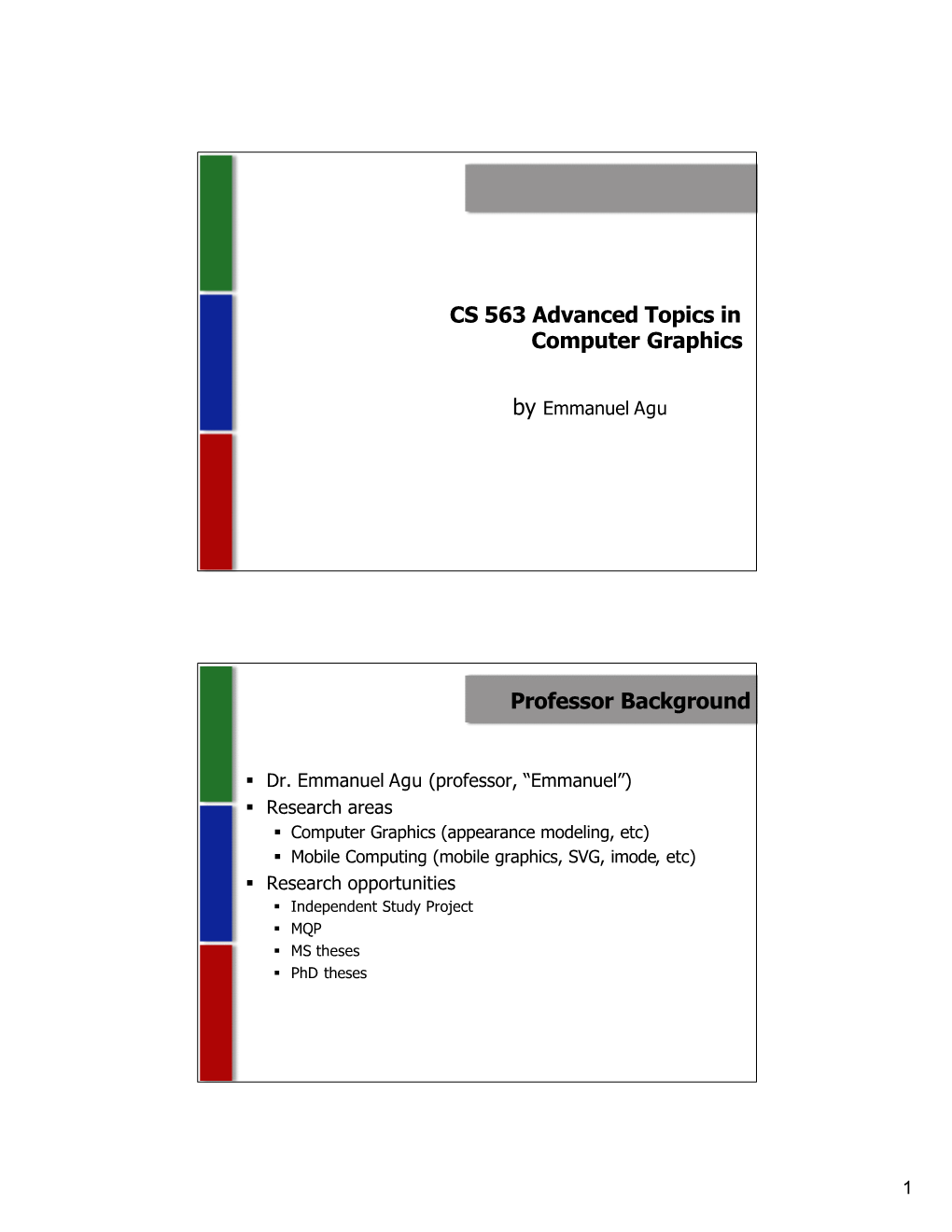 CS 563 Advanced Topics in Computer Graphics Professor Background