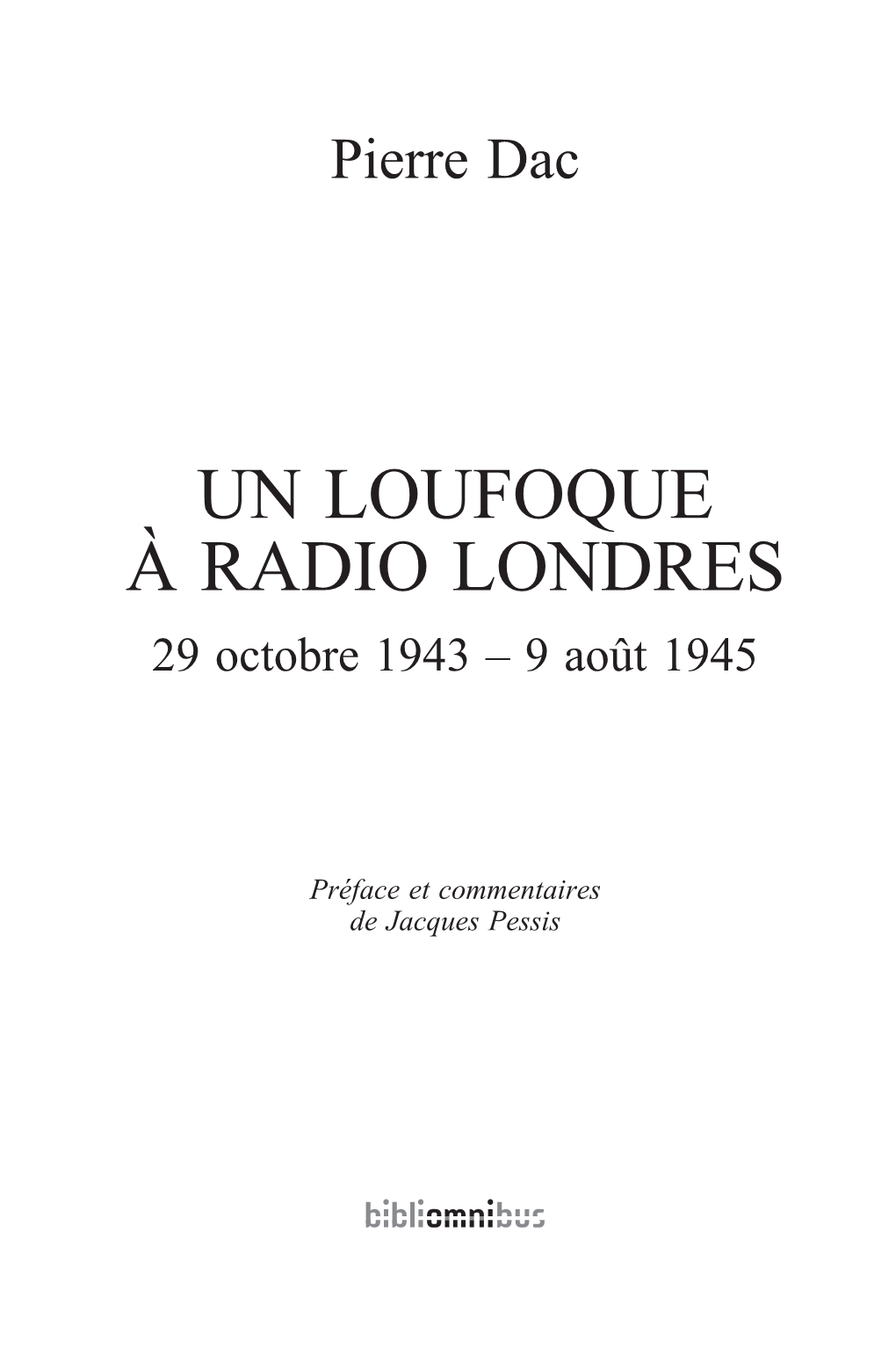 UN LOUFOQUE À RADIO LONDRES 29 Octobre 1943 – 9 Août 1945