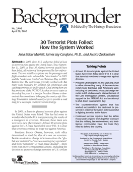 30 Terrorist Plots Foiled: How the System Worked Jena Baker Mcneill, James Jay Carafano, Ph.D., and Jessica Zuckerman