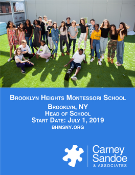 Brooklyn, NY Head of School Start Date: July 1, 2019 Bhmsny.Org Mission Guided by the Philosophy of Dr