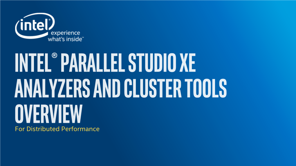 Intel® Parallel Studio XE Analyzers and Cluster Tools Overview