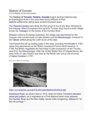 History of Toronto from Wikipedia, the Free Encyclopedia the History of Toronto, Ontario, Canada Begins Several Millennia Ago