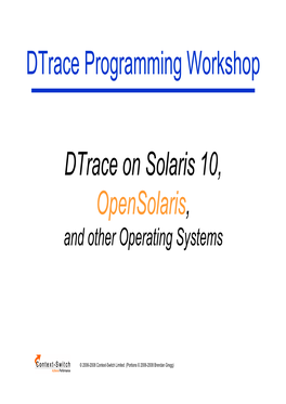 Dtrace on Solaris 10, Opensolaris, and Other Operating Systems