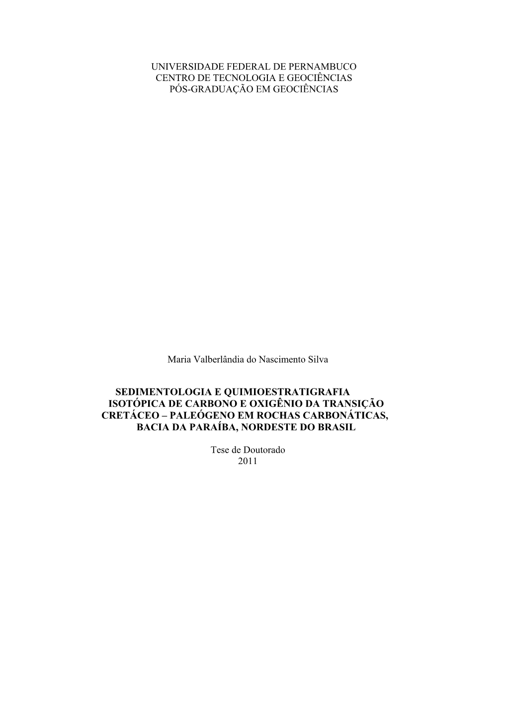 Sedimentologia E Quimioestratigrafia Isotópica De Carbono E Oxigênio Da Transição Cretáceo – Paleógeno Em Rochas Carbonáticas, Bacia Da Paraíba, Nordeste Do Brasil