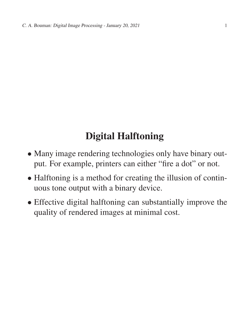Digital Halftoning • Many Image Rendering Technologies Only Have Binary Out- Put