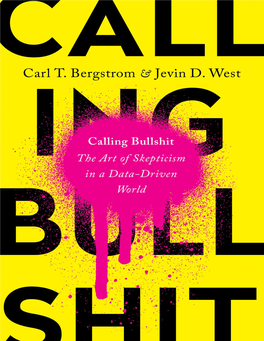 Calling Bullshit : the Art of Skepticism in a Data-Driven World / Carl T