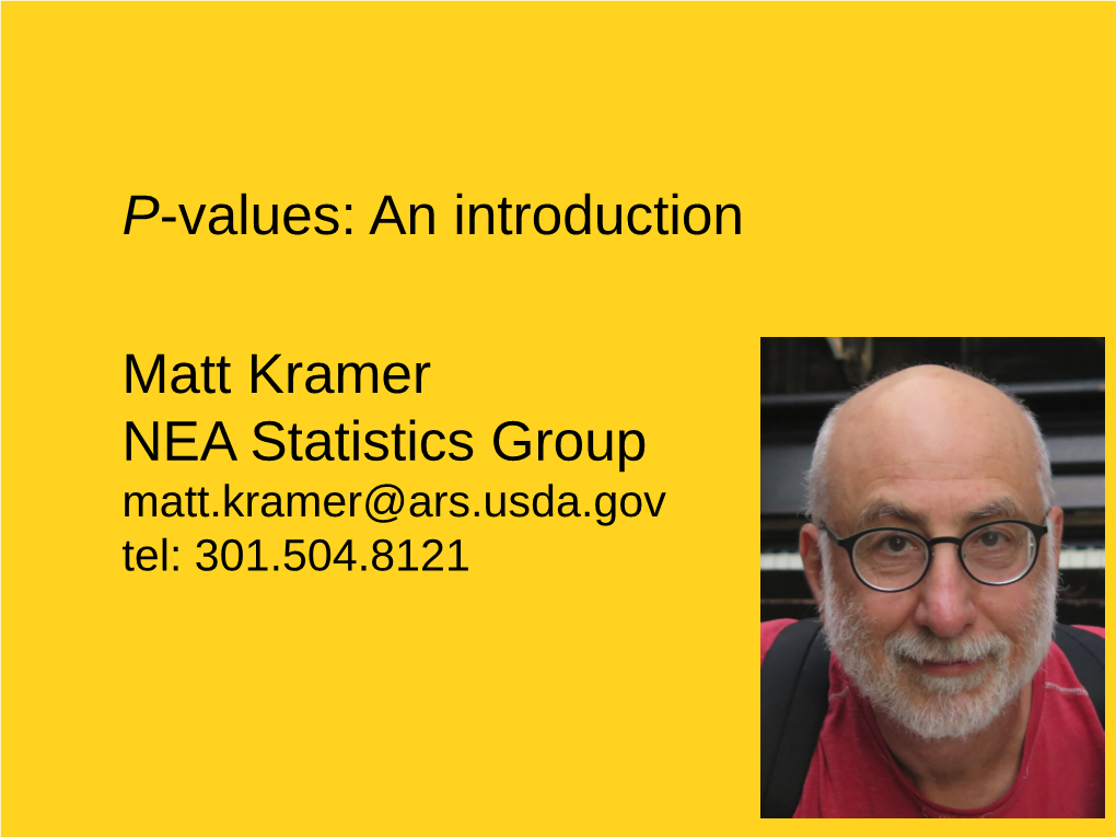 P-Values: an Introduction Matt Kramer NEA Statistics Group