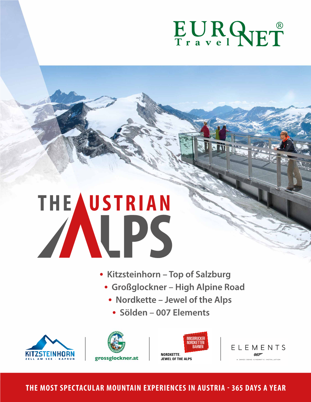 • Kitzsteinhorn – Top of Salzburg • Großglockner – High Alpine Road • Nordkette – Jewel of the Alps • Sölden – 007 Elements