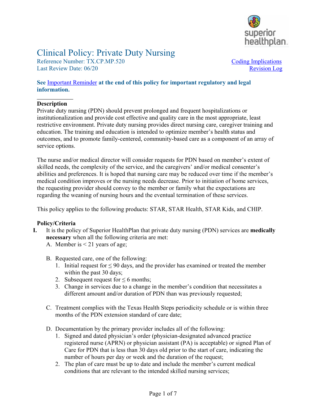 Clinical Policy: Private Duty Nursing Reference Number: TX.CP.MP.520 Coding Implications Last Review Date: 06/20 Revision Log