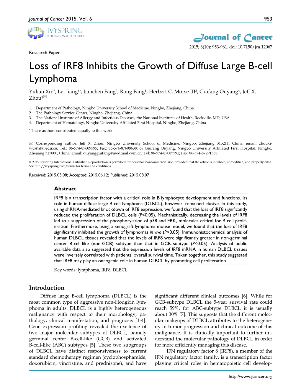 Loss of IRF8 Inhibits the Growth of Diffuse Large B-Cell Lymphoma Yulian Xu1*, Lei Jiang1*, Jianchen Fang2, Rong Fang1, Herbert C