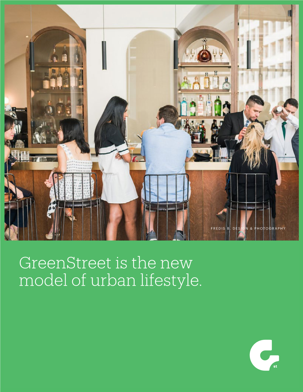 Greenstreet Is the New Model of Urban Lifestyle. 1201 FANNIN STREET HOUSTON, TEXAS 77002