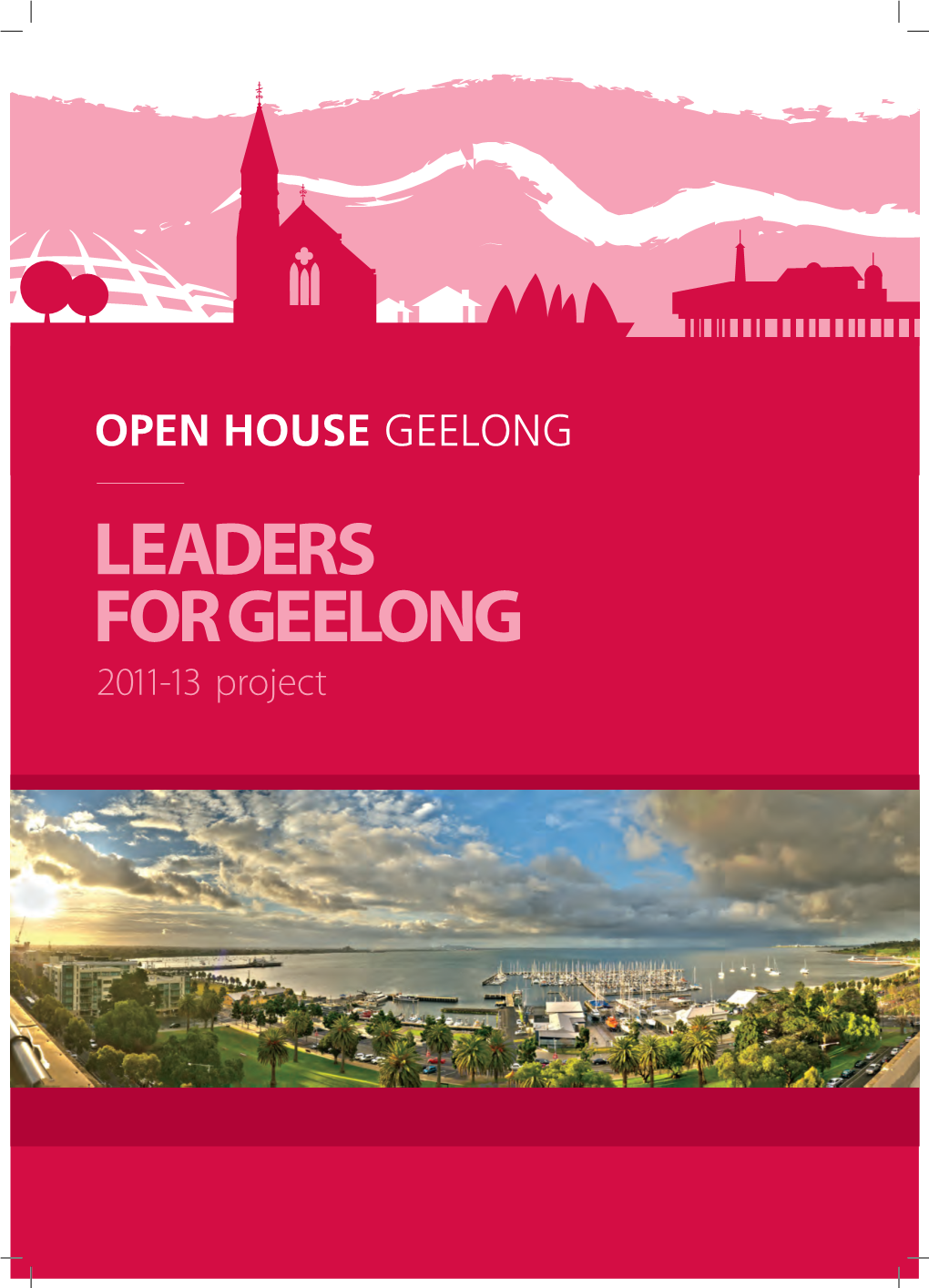 Open House Geelong Team Would Like to Thank the Following Organisations and Individuals for Their Assistance with Our Leaders for Geelong Project