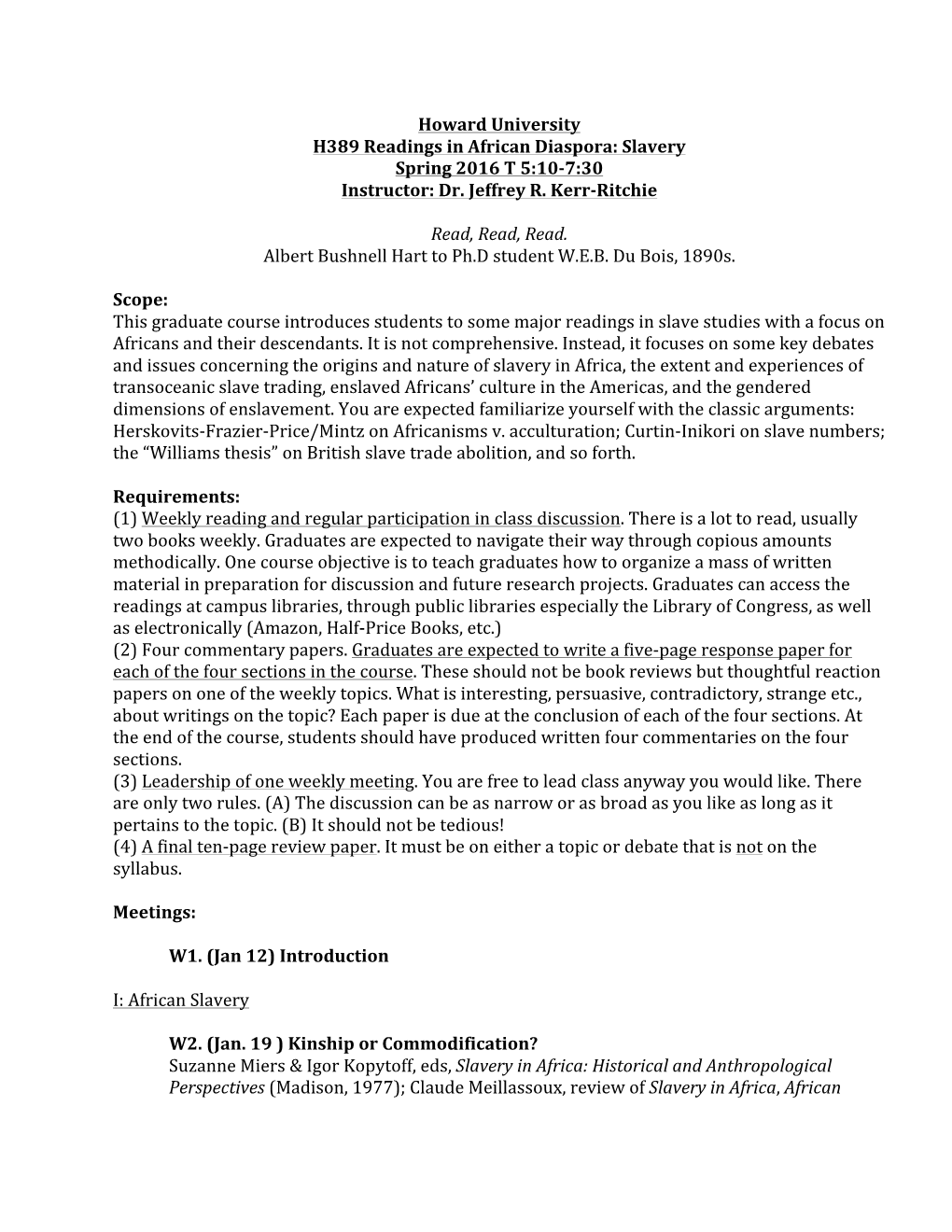 Howard University H389 Readings in African Diaspora: Slavery Spring 2016 T 5:10-7:30 Instructor: Dr