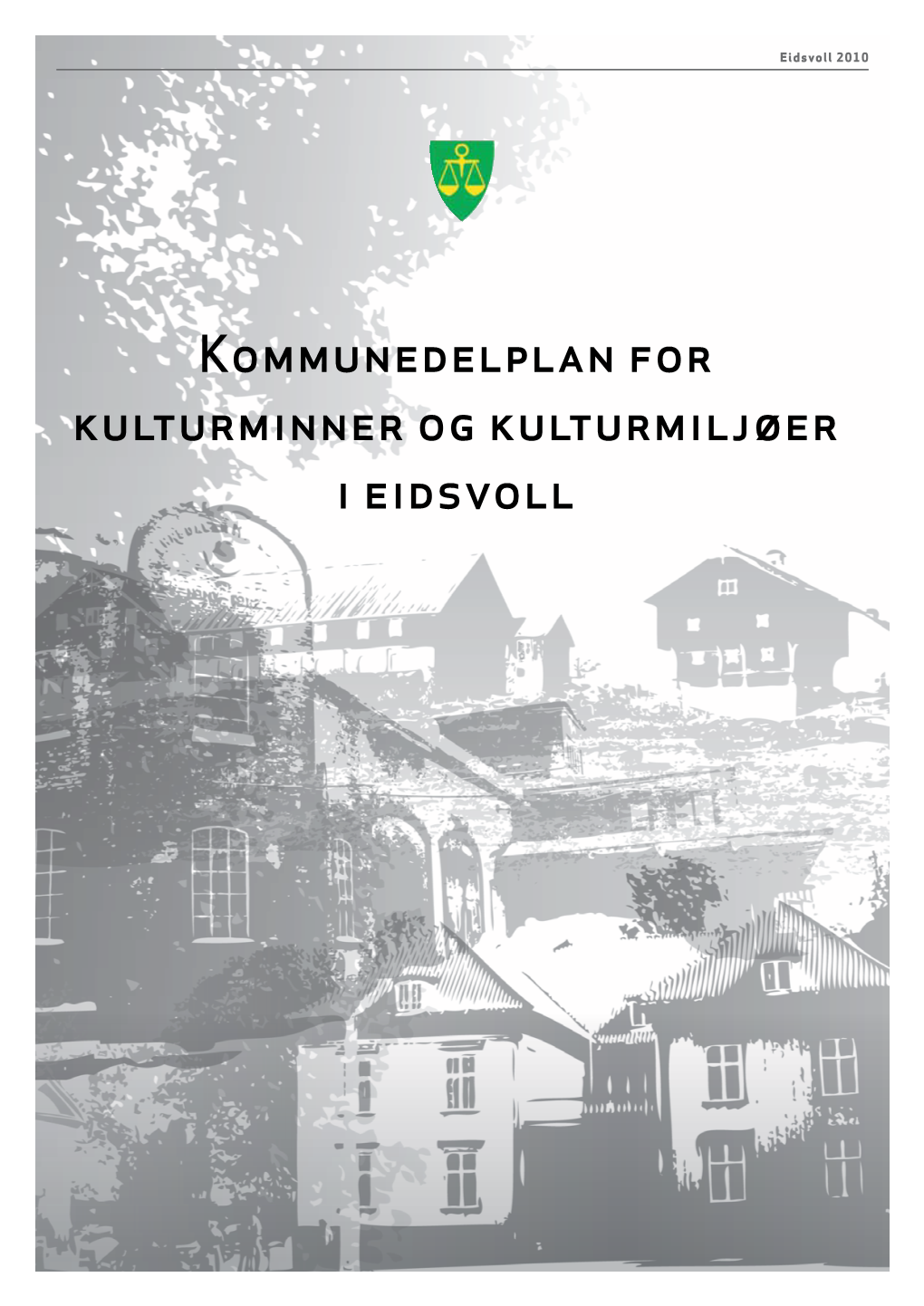 Kommunedelplan for Kulturminner Og Kulturmiljøer I Eidsvoll