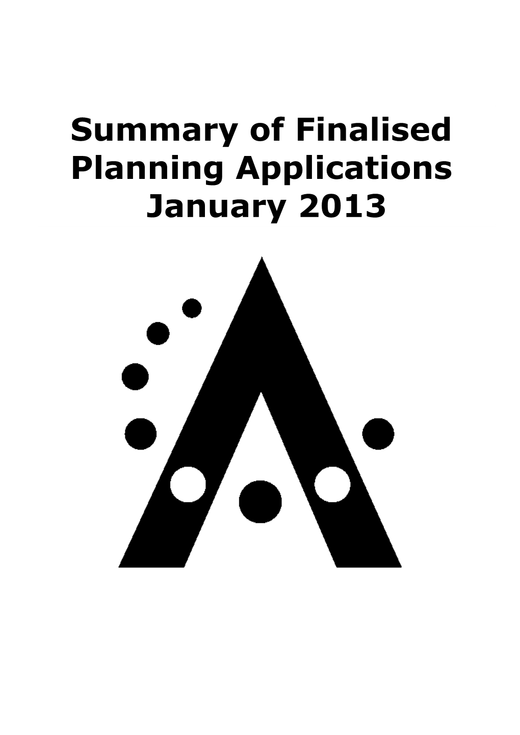 Summary of Finalised Planning Applications January 2013 Summary of Finalised Planning Applications January 2013