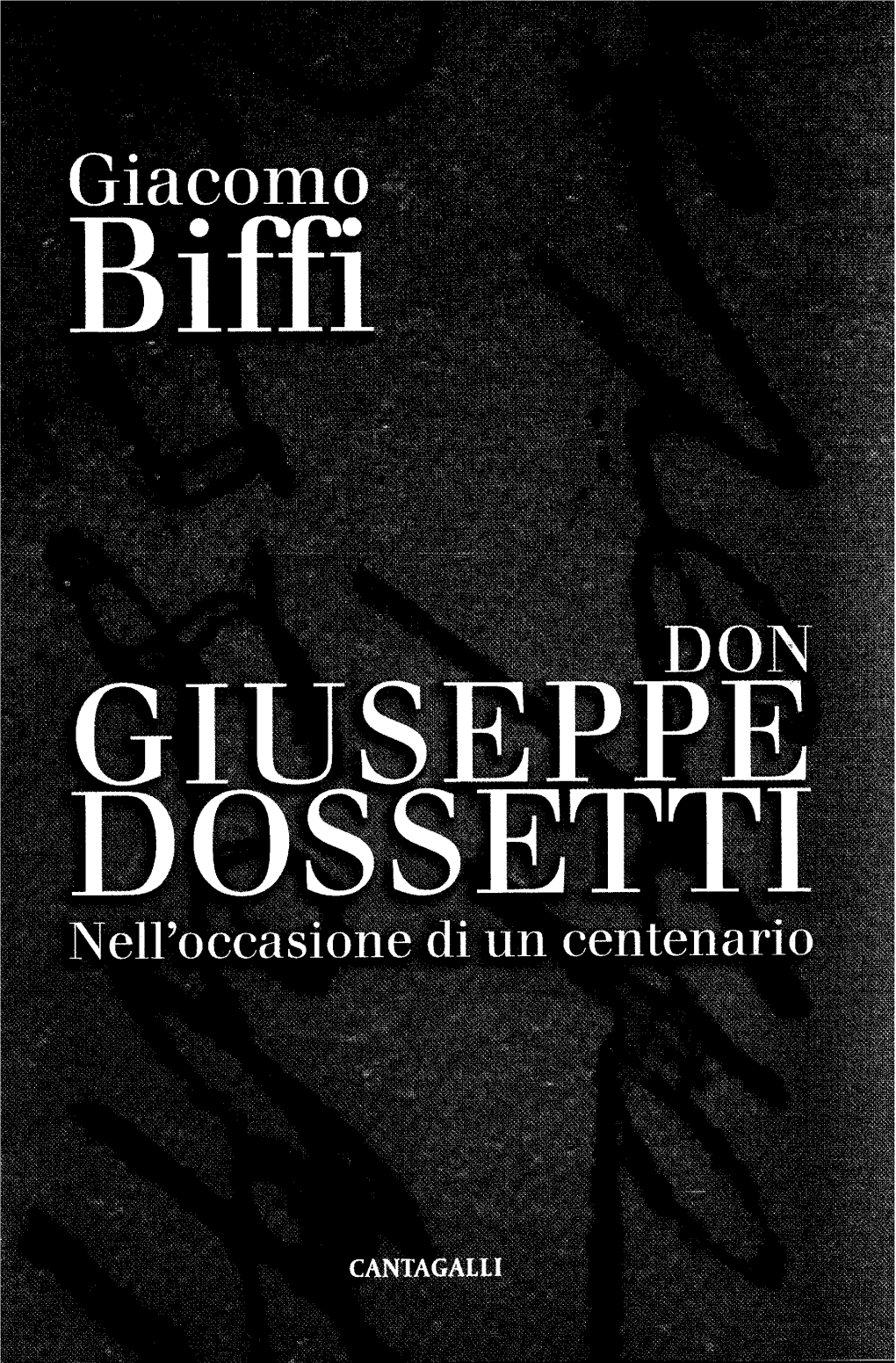 Giacomo Biffi: “Don Giuseppe Dossetti – Nell'occasione Di Un Centenario”