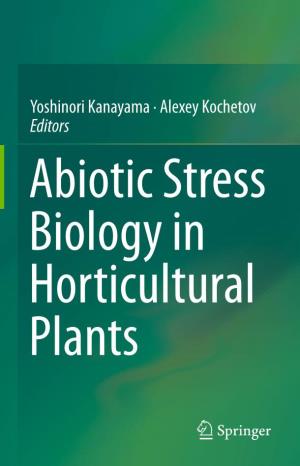 Yoshinori Kanayama · Alexey Kochetov Editors Abiotic Stress Biology in Horticultural Plants Abiotic Stress Biology in Horticultural Plants