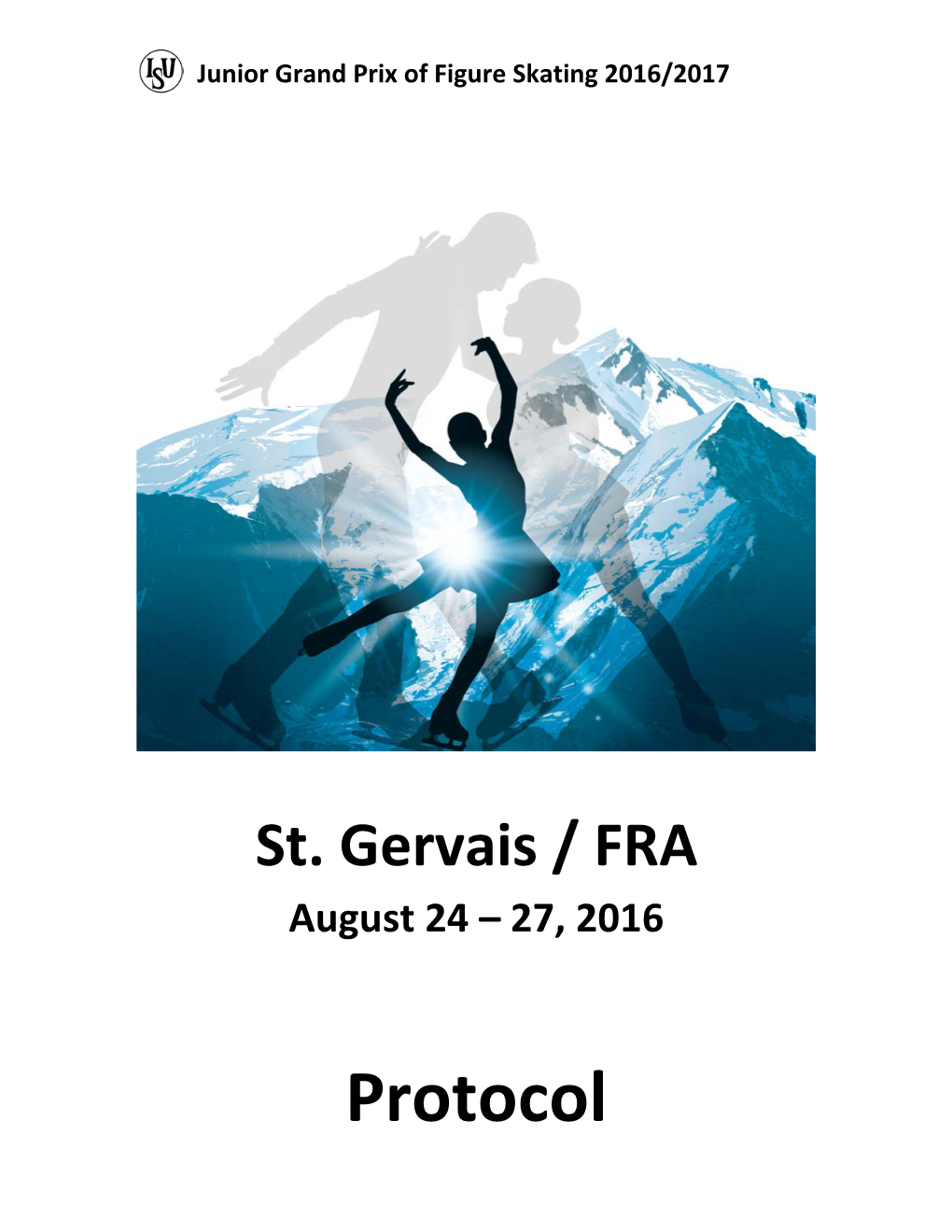 Protocol JUNIOR GRAND PRIX of FIGURE SKATING 2016 / 2017 August 24 – 27, 2016 – St