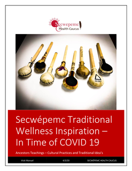 Secwépemc Traditional Wellness Inspiration – in Time of COVID 19 Ancestors Teachings – Cultural Practices and Traditional Idea’S