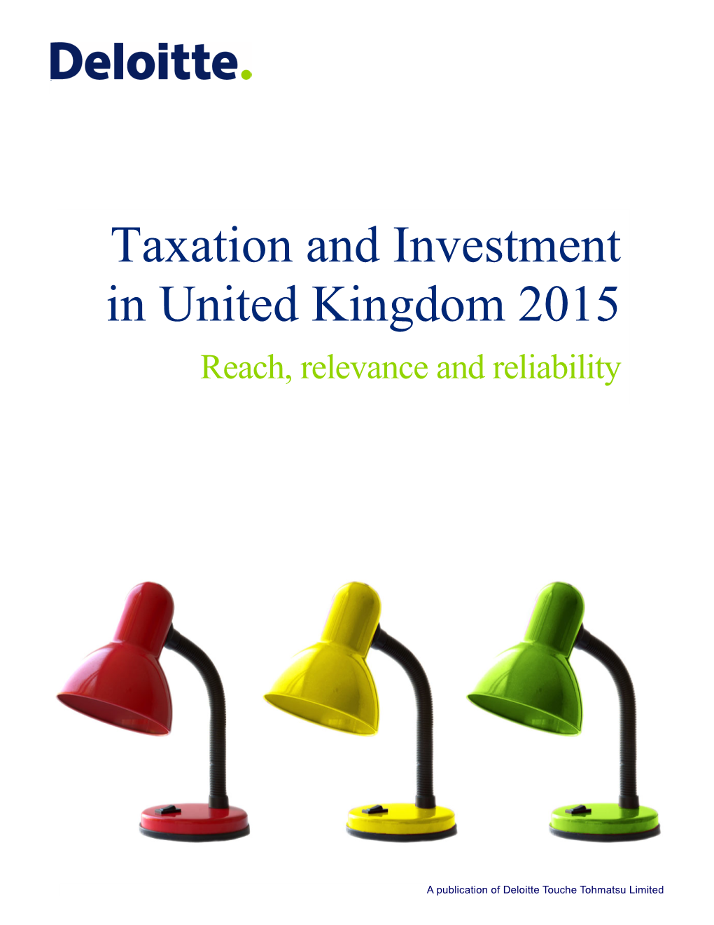 Taxation and Investment in United Kingdom 2015 Reach, Relevance and Reliability