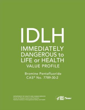 Immediately Dangerous to Life Or Health (IDLH) Value Profile: Bromine Pentafluoride CAS® No. 7789-30-2