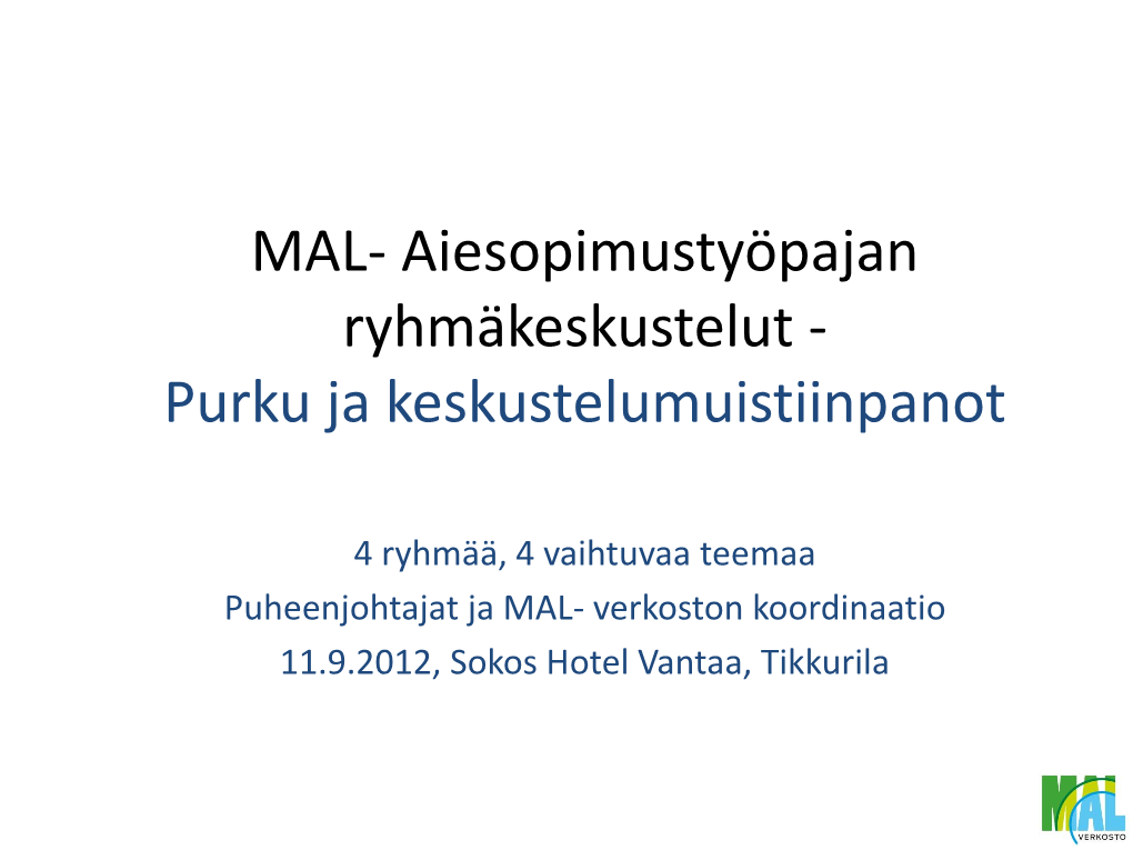 MAL- Aiesopimustyöpajan Ryhmäkeskustelut - Purku Ja Keskustelumuistiinpanot