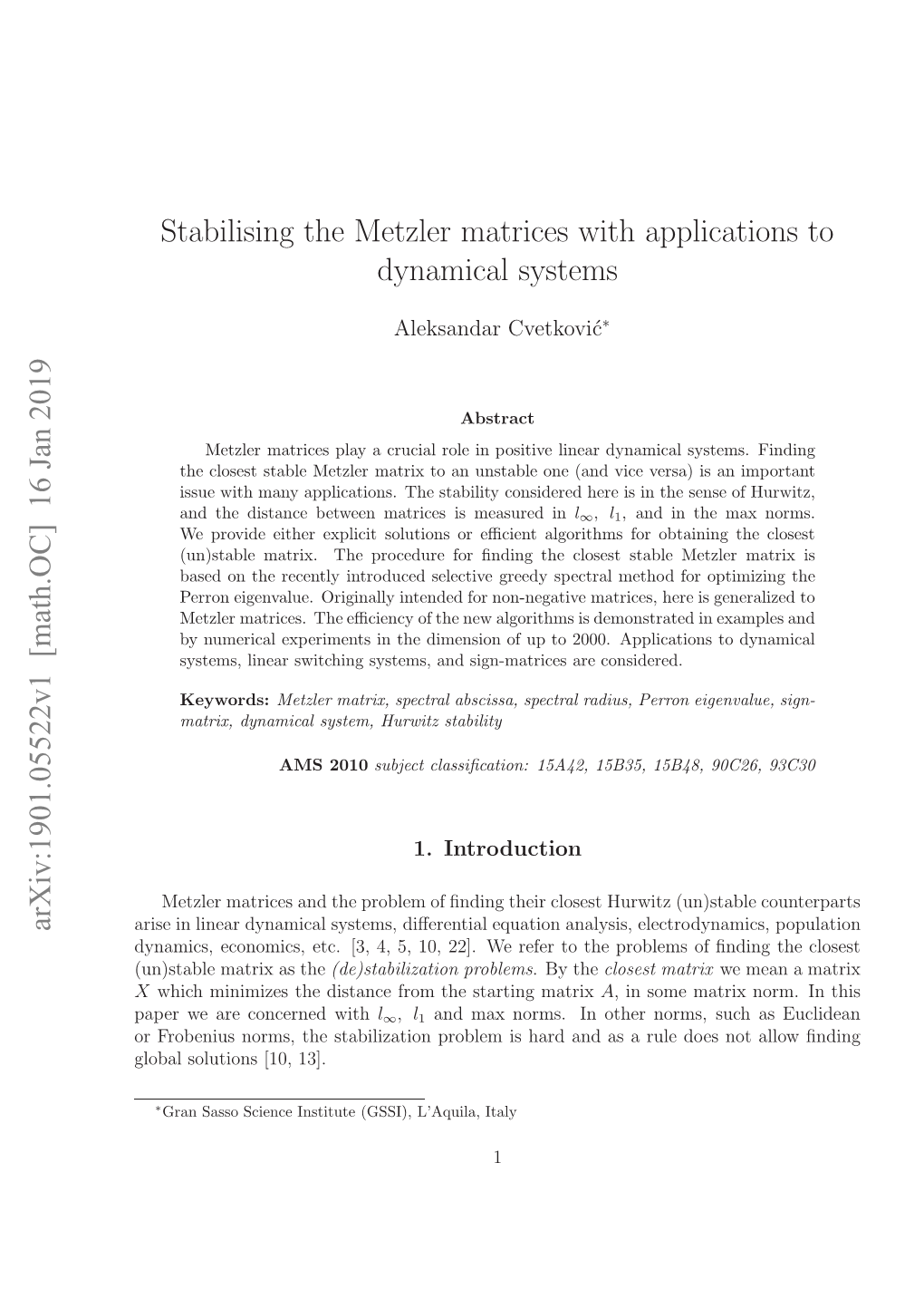 Stabilising the Metzler Matrices with Applications to Dynamical Systems