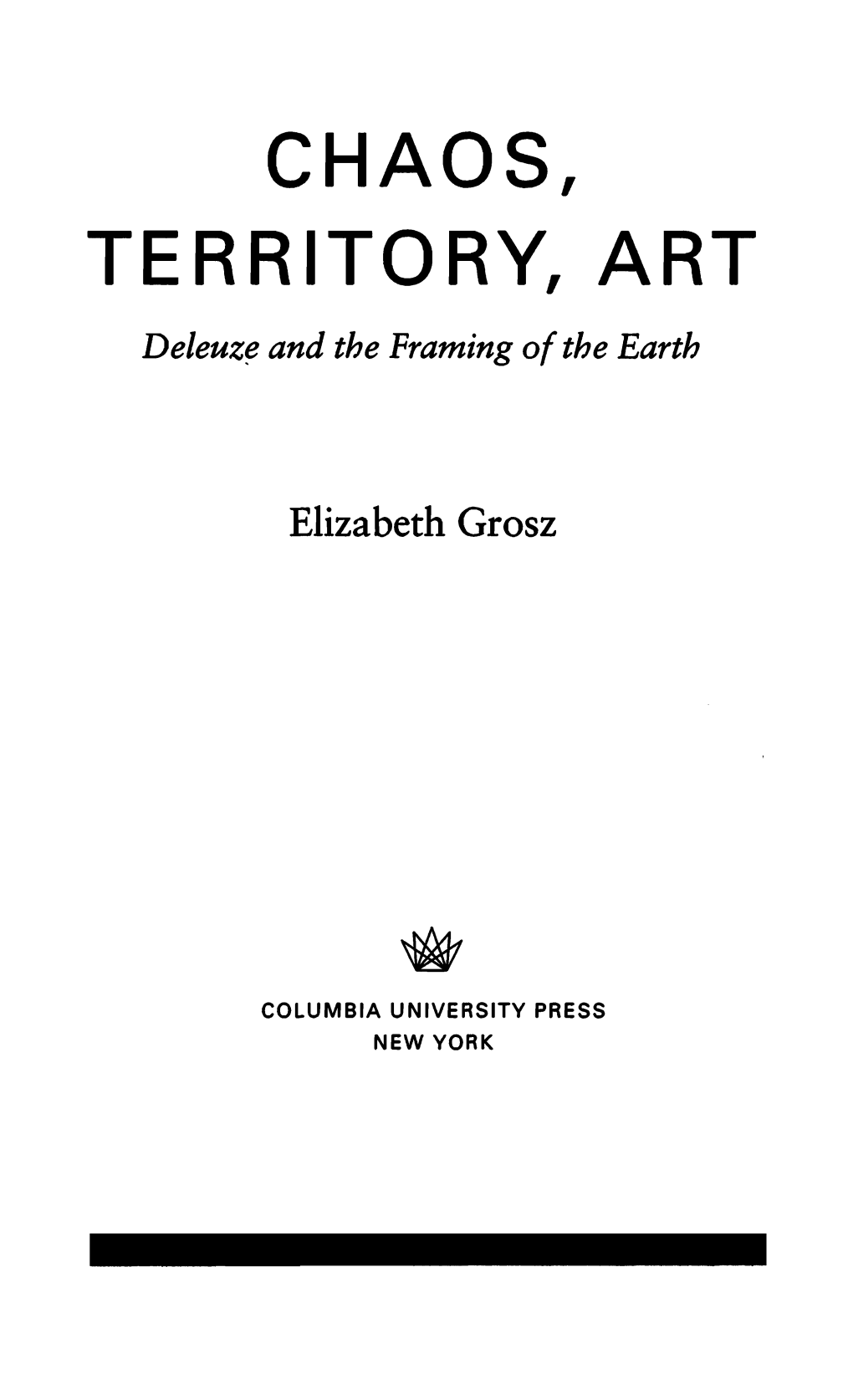 CHAOS, TERRITORY, ART Deleuze and the Framing of the Earth