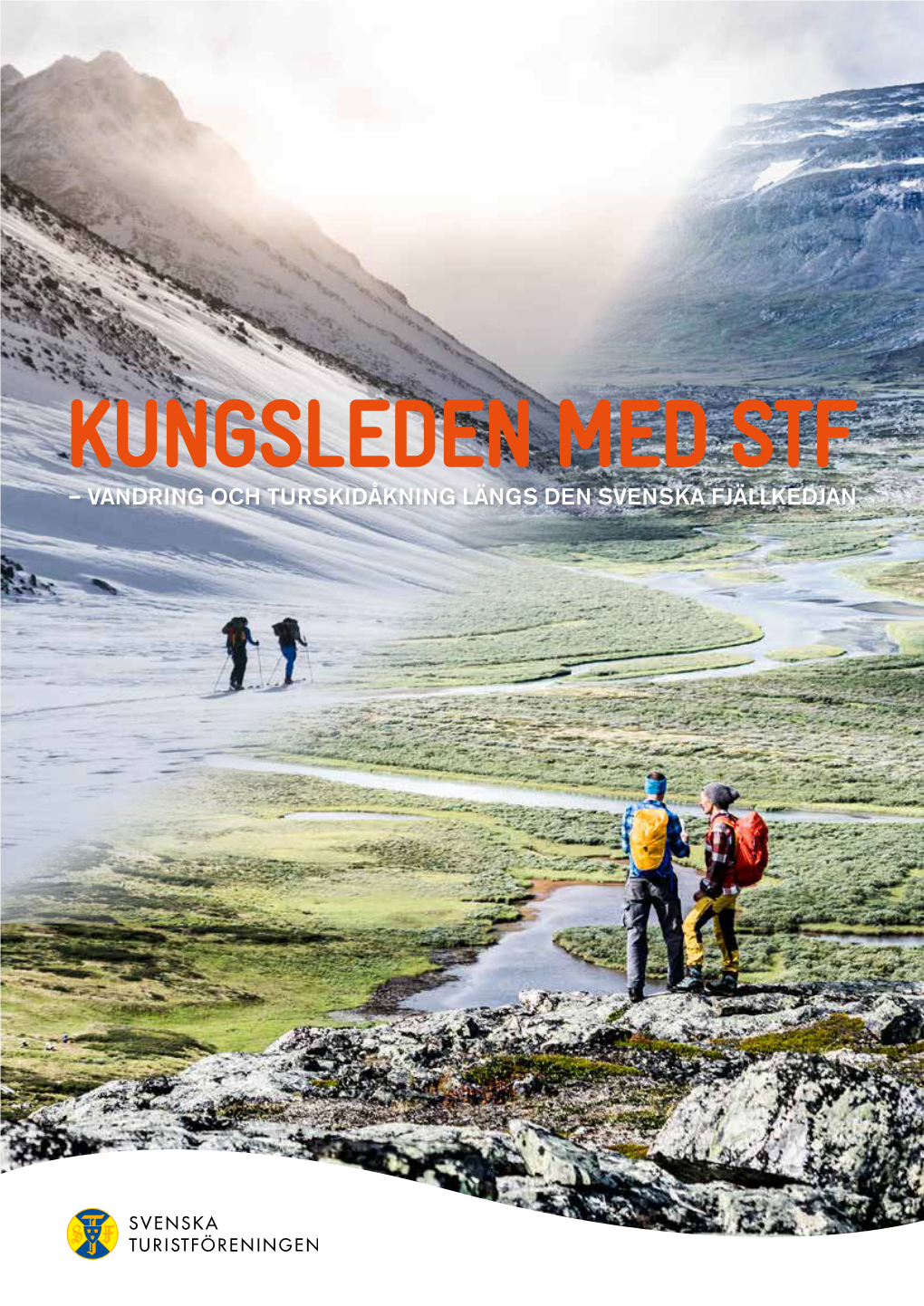 Kungsleden Med Stf – Vandring Och Turskidåkning Längs Den Svenska Fjällkedjan