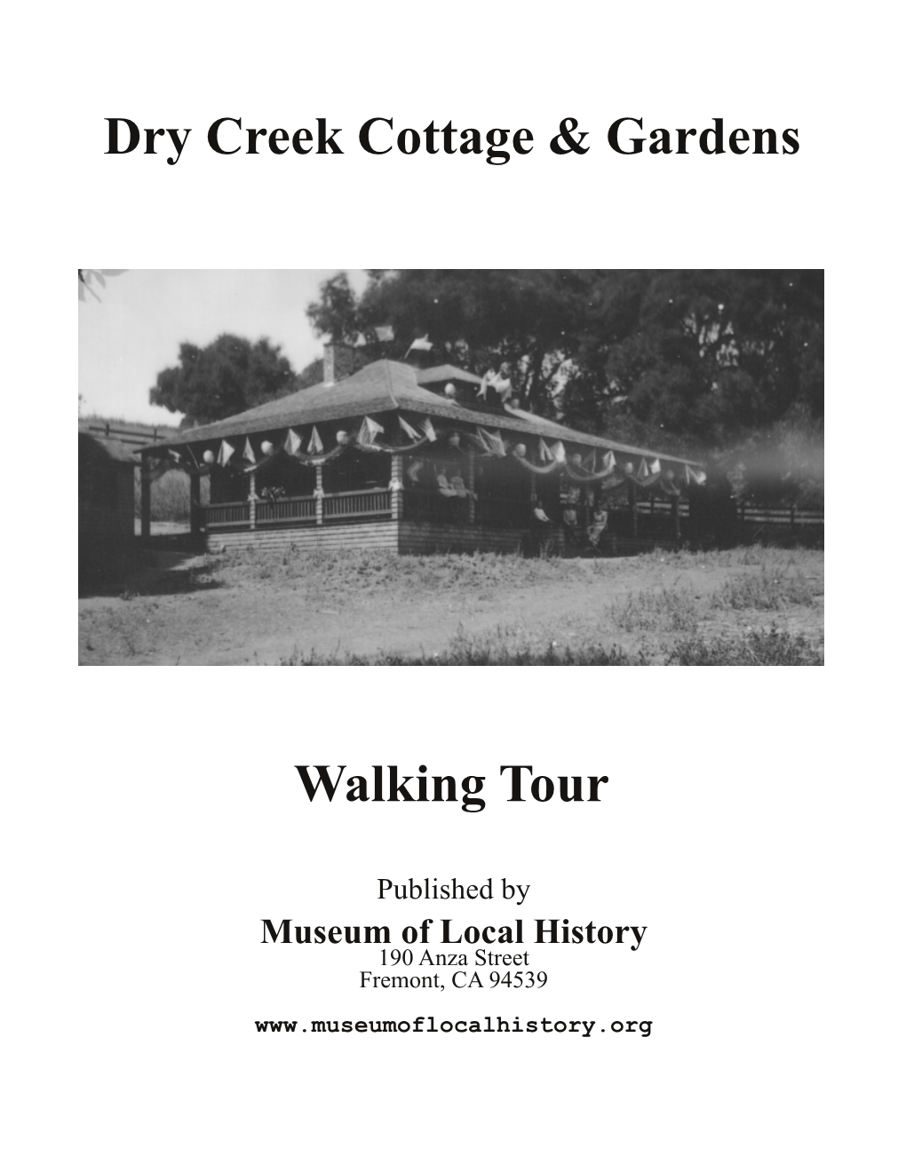 Dry Creek Cottage and Gardens Is Located Off of Mission Blvd at the End of Whipple Rd