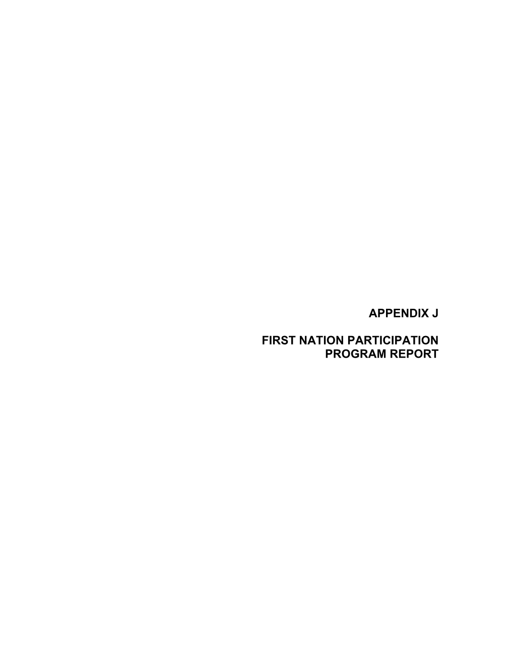 Appendix J First Nation Participation Program Report