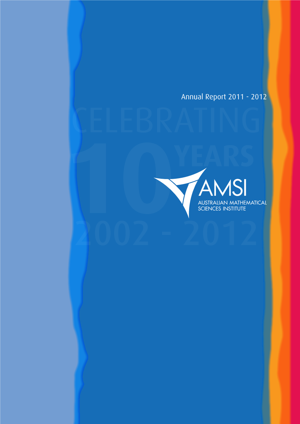 Annual Report 2011 ‑ 2012 CELEBRATING YEARS