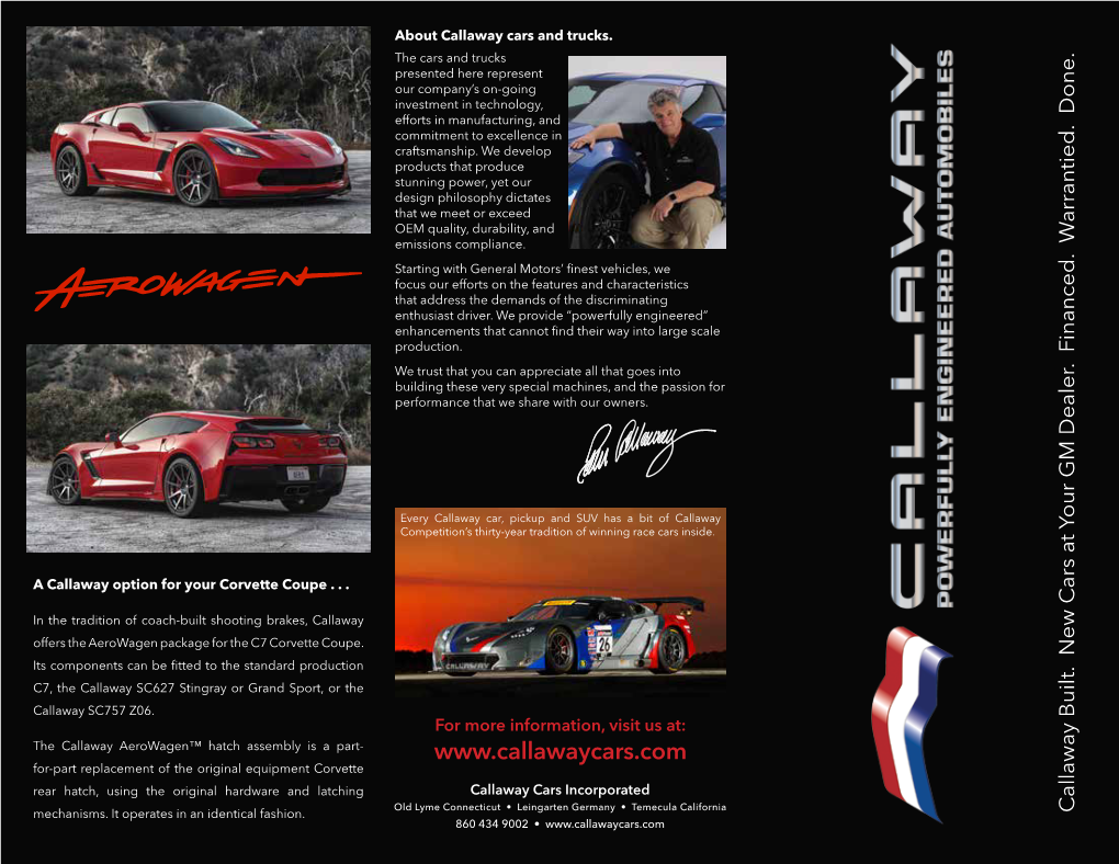 For More Information, Visitus At: 860 434 9002• Callaway Cars Incorporated