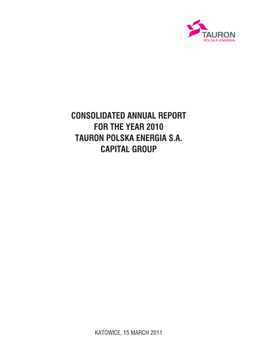 Consolidated Annual Report for the Year 2010 Tauron Polska Energia S.A
