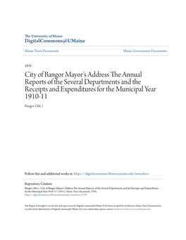 City of Bangor Mayor's Address the Annual Reports of the Several Departments and the Receipts and Expenditures for the Municipal Year 1910-11 Bangor (Me.)