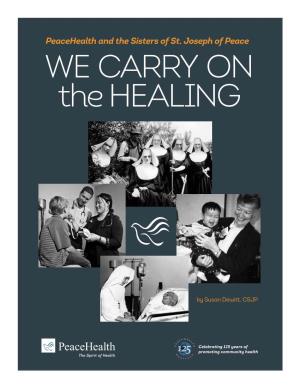 We Carry on the Healing: Peacehealth and the Sisters of St. Joseph of Peace