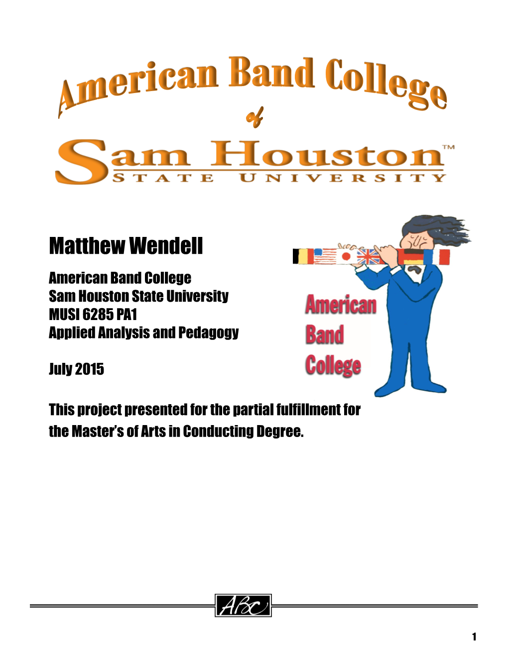 Matthew Wendell American Band College Sam Houston State University MUSI 6285 PA1 Applied Analysis and Pedagogy